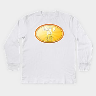 How U Do Kids Long Sleeve T-Shirt